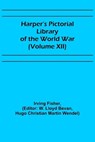 Harper's Pictorial Library of the World War (Volume XII) - FISHER,  Irving - 9789356315754