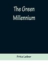 The Green Millennium - LEIBER,  Fritz - 9789356372269