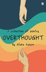 Overthought - Alisha Azeem - 9789356481183