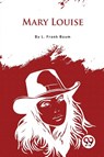 Mary Louise - L. Frank Baum - 9789356565715