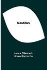 Nautilus - ELIZABETH HOWE RICHARDS,  Laura - 9789356707665