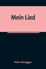 Mein Lied - Peter Rosegger - 9789356788695