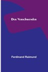 Der Verschwender - Ferdinand Raimund - 9789356789579