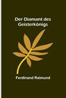 Der Diamant des Geisterkönigs - Ferdinand Raimund - 9789356789623