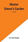 Master Simon's Garden - Cornelia Meigs - 9789356902206