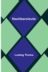 Nachbarsleute - Ludwig Thoma - 9789356902923
