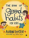 BOOK OF GOOD HABITS FOR KIDS - Ashdin Doctor ; Vibha Surya - 9789356991569
