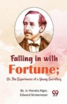 Falling in with Fortune - Horatio Alger - 9789357273015