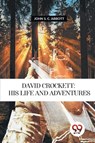 David Crockett - John S. C. Abbott - 9789357277648