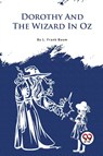 Dorothy and the Wizard in Oz - L. Frank Baum - 9789357279208