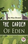 The Garden of Eden - Max Brand - 9789357485647