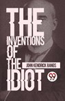 The Inventions of the Idiot - John Kendrick Bangs - 9789357485975