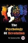 The Psychology of Revolution - Gustave Le Bon - 9789357486682