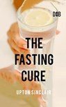 The Fasting Cure - Upton Sinclair - 9789357990295