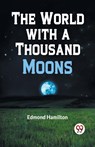 The World with a Thousand Moons - Edmond Hamilton - 9789359329772
