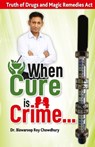 When Cure is Crime... - Biswaroop Roy ; Chowdhury - 9789359645292
