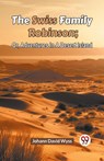 The Swiss Family Robinsonor Adventures in a Desert Island (Edition2023) - David Wyss Johann - 9789359956916