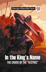 In the King's NameThe Cruise of the "Kestrel" (Edition2023) - George Manville Fenn - 9789360462666