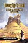 Bunyip Land A Story of Adventure in New Guinea - George Manville Fenn - 9789360463649