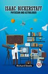 ISAAC BICKERSTAFFPHYSICIAN AND ASTROLOGER (Edition2023) - Richard Steele - 9789360469061
