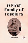 A First Family of Tasajara (Edition2023) - Bret Harte - 9789361421877