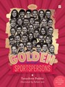Golden Sportspersons - Tanushree Podder ; Pallavi Jain - 9789362130174