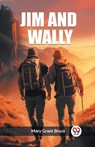 Jim And Wally (Edition2023) - Mary Grant Bruce - 9789362205483