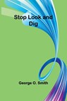 Stop Look and Dig - George O. Smith - 9789362513243