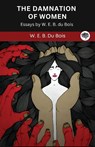 The Damnation of Women - W. E. B. Du Bois - 9789363115903
