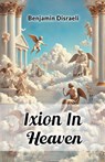 Ixion in Heaven - Benjamin Disraeli - 9789365787559