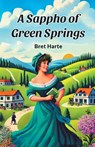 A Sappho of Green Springs - Bret Harte - 9789367144879