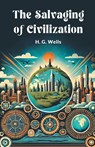The Salvaging of Civilization - H. G. Wells - 9789367146958