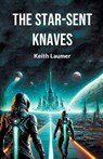 The Star-Sent Knaves - Keith Laumer - 9789367148402