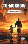 To-morrow (Edition2024) - Joseph Conrad - 9789367149539