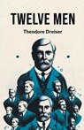 Twelve Men (Edition2024) - Theodore Dreiser - 9789368095835