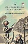 The Paris Sketch Book Of Mr. M. A. Titmarsh - William Makepeace Thackeray - 9789369428335