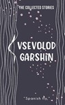 The Collected Stories - Vsevolod Garshin - 9789371168373