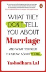 What They Don't Tell You About Marriage - Yashodhara Lal - 9789373033891