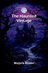 The Haunted Vintage - Marjorie Bowen - 9789373059884