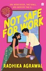 Not Safe for Work - Radhika Agrawal - 9789373071176