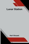 Lunar Station - Harl Vincent - 9789374121696