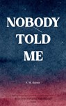 NOBODY TOLD ME A poetry collection exploring grief, loss and resilience after losing both parents within 18 months - S M Barnes - 9789375272281