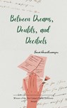 Between Dreams, Doubts, and Decibels - Sanvi Ananthnarayan - 9789375279044