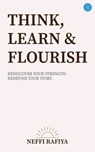 Think, Learn & Flourish - Neffi Rafiya - 9789375427728