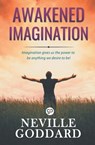 Awakened Imagination - Neville Goddard ; General Press - 9789389157086