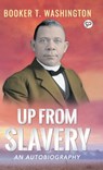 Up From Slavery - Booker T Washington - 9789389440270