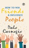 How to Win Friends & Influence People - Dale Carnegie ; Andrew Macmillan - 9789390896028