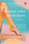 Women Who Misbehave - Sayantani Dasgupta - 9789390914623