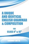 A Unique and Identical English Grammar & Composition - Chinmoy Dutta - 9789391041243
