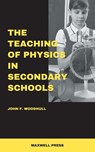 The Teaching of Physics in Secondary Schools - John F Woodhull - 9789391270025